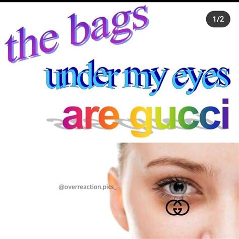 bags under my eyes Gucci